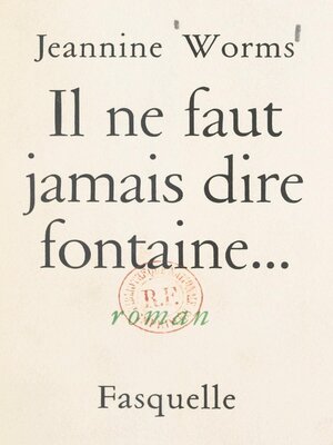 cover image of Il ne faut jamais dire fontaine...